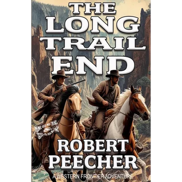 The Long Trail End: A Western Frontier Adventure