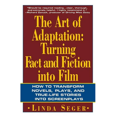 The Art of Adaptation: Turning Fact and Fiction Into Film