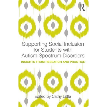 Supporting Social Inclusion for Students with Autism Spectrum Disorders: Insights from Research and Practice