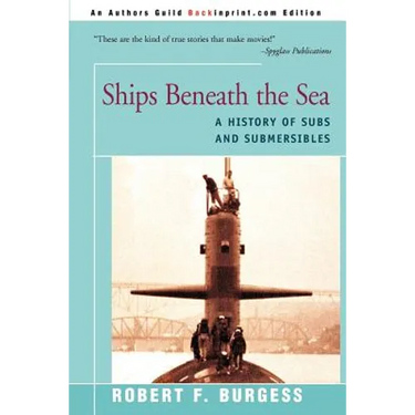 Ships Beneath the Sea: A History of Subs and Submersibles
