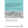 Cognitive Task Complexity and Second Language Performance: Understanding L2 Learner Affect and Engagement
