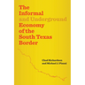 The Informal and Underground Economy of the South Texas Border
