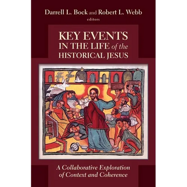 Key Events in the Life of the Historical Jesus: A Collaborative Exploration of Context and Coherence