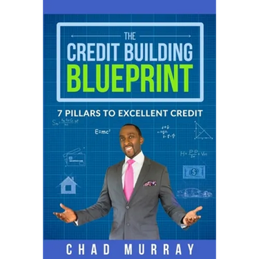 The Credit Building Blueprint: 7 Pillars to Excellent Credit