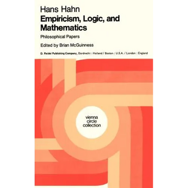 Empiricism, Logic and Mathematics: Philosophical Papers