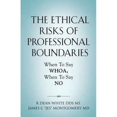 The Ethical Risks of Professional Boundaries: When to Say Whoa, When to Say No