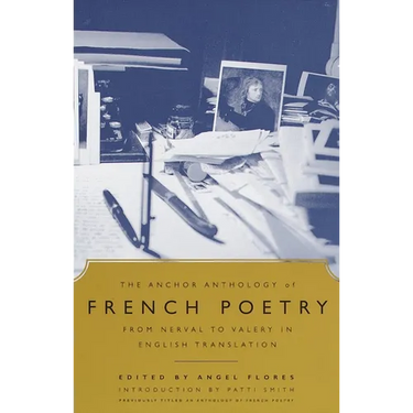 The Anchor Anthology of French Poetry: From Nerval to Valery in English Translation