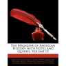The Magazine of American History with Notes and Queries, Volume 13