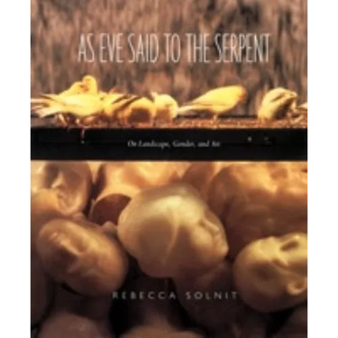 As Eve Said to the Serpent: On Landscape, Gender, and Art
