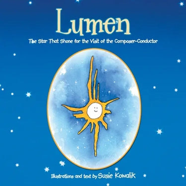 Lumen: The Star That Shone for the Visit of the Composer-Conductor