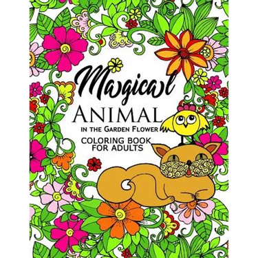 Magical Animal in the Garden Flower: An Adult coloring book cat, bird, butterfly, bug, dog, friend and flower