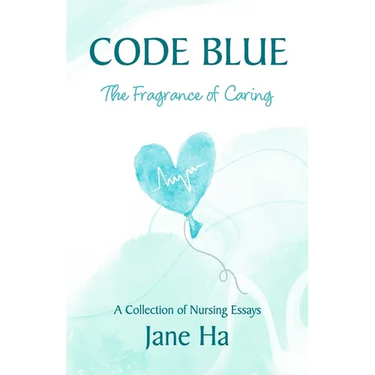Code Blue: A Collection of Nursing Essays