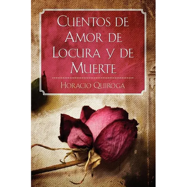 Cuentos de Amor de Locura y de Muerte