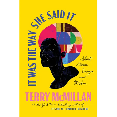 It Was the Way She Said It: Short Stories, Essays, and Wisdom
