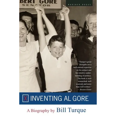Inventing Al Gore: A Biography