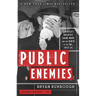 Public Enemies: America's Greatest Crime Wave and the Birth of the Fbi, 1933-34