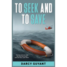 To Seek and To Save: A Memoir