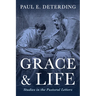 Grace and Life: Studies in the Pastoral Letters