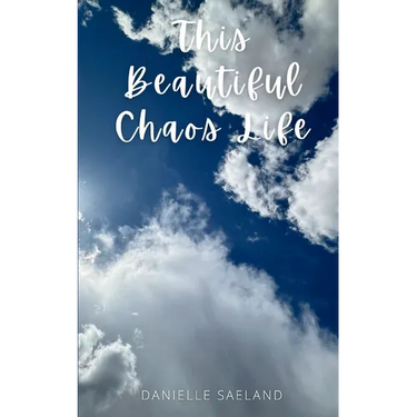 This Beautiful Chaos Life