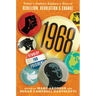 1968: Today's Authors Explore a Year of Rebellion, Revolution, and Change