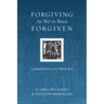 Forgiving As We've Been Forgiven: Community Practices for Making Peace
