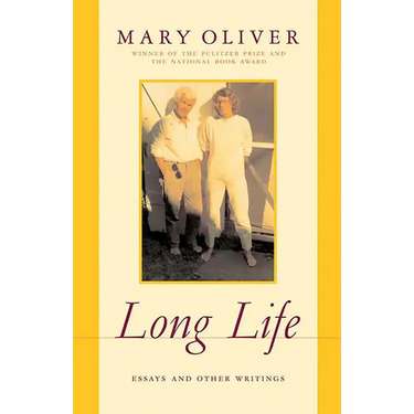 Long Life: Essays and Other Writings