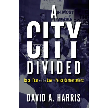 A City Divided: Race, Fear and the Law in Police Confrontations