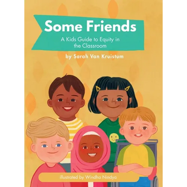 Some Friends: A Kids Guide to Equity in the Classroom