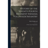 History of the Seventy-Fourth Regiment Indiana Volunteer Infantry; a Three Years' Organization