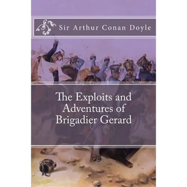 The Exploits and Adventures of Brigadier Gerard