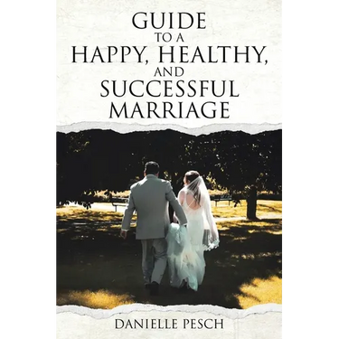 Guide to a Happy, Healthy, and Successful Marriage