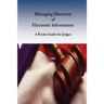 Managing Discovery of Electronic Information: A Pocket Guide for Judges