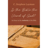 Is the Bible the Word of God?: An Essay on the Authority of the Bible