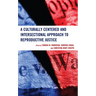 A Culturally Centered and Intersectional Approach to Reproductive Justice