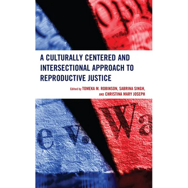 A Culturally Centered and Intersectional Approach to Reproductive Justice