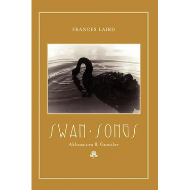 Swan Songs: Akhmatova and Gumilev