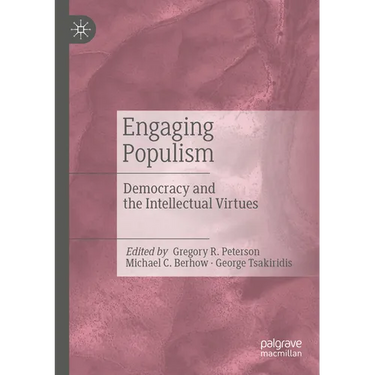 Engaging Populism: Democracy and the Intellectual Virtues
