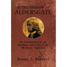 In the Shadow of Aldersgate: An Introduction to the Heritage and Faith of the Wesleyan Tradition