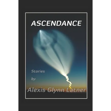 Ascendance: Science Fiction Stories about Reaching for the Stars