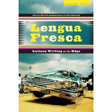 Lengua Fresca: Latinos Writing on the Edge