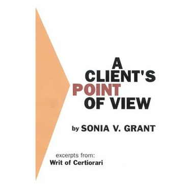 A Client's Point of View: Excerpts From: Writ of Certiorari: