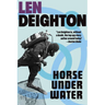 Horse Under Water: A Harry Palmer Novel