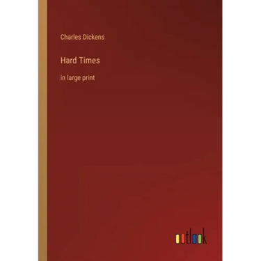 Hard Times: in large print