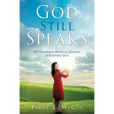 God Still Speaks: My Surprising Spiritual Journey in Knowing God