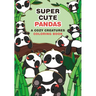 Super-Cute Pandas: A Cozy Creatures Coloring Book