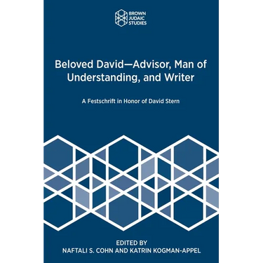 Beloved David-Advisor, Man of Understanding, and Writer: A Festschrift in Honor of David Stern