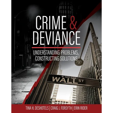 Crime and Deviance: Understanding Problems, Constructing Solutions