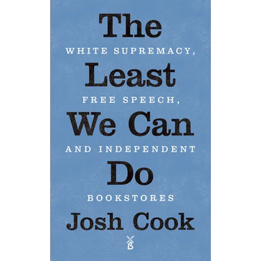 The Least We Can Do: White Supremacy, Free Speech, and Independent Bookstores