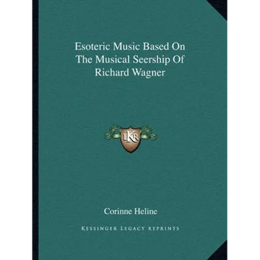 Esoteric Music Based On The Musical Seership Of Richard Wagner