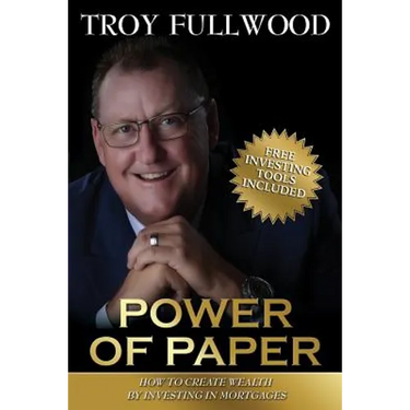 The Power of Paper: How to Create Wealth by Investing in Mortgages